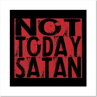 Not today satan Posters and Art